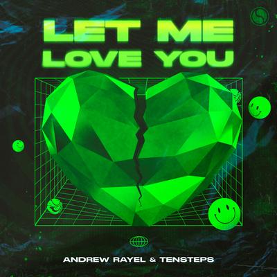 Let Me Love You By Andrew Rayel, Tensteps's cover