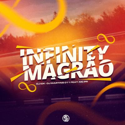 Infinity Magrão By DJ Idk, DJ Martins 011's cover