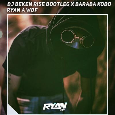 Dj Beken Rise Bootleg X Baraba Kodo's cover