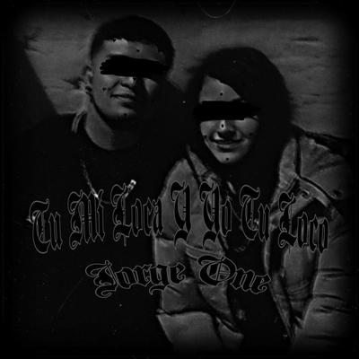 Tu Mi Loca Y Yo Tu Loco's cover