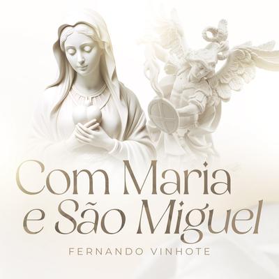 Com Maria e São Miguel By Ministério Tua Palavra's cover