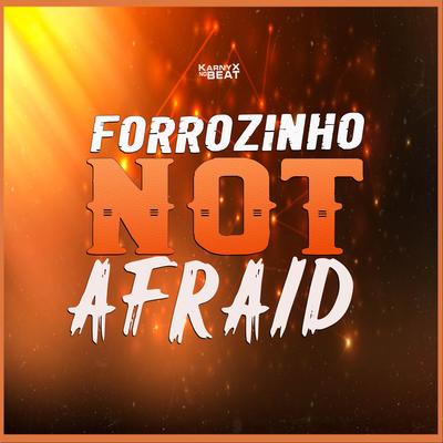 Forrozinho Not Afraid By KarnyX no Beat's cover