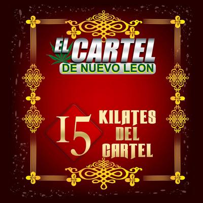 Me Llamas By El Cartel De Nuevo Leon's cover