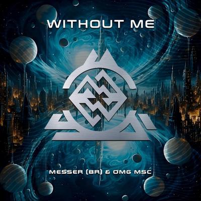 WITHOUT ME By Messer (BR), OMG MSC's cover