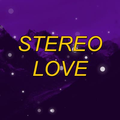 Stereo Love (MTG) By DeadBoy's cover