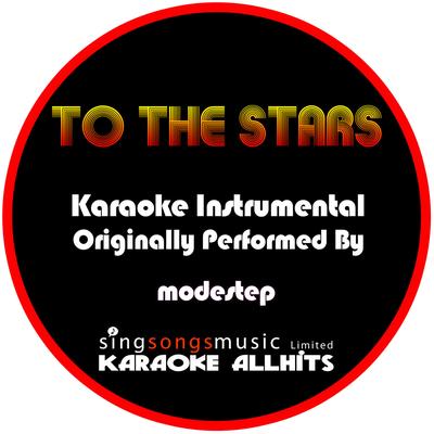 To The Stars (Originally Performed By Modestep) [Audio Karaoke Instrumental]'s cover