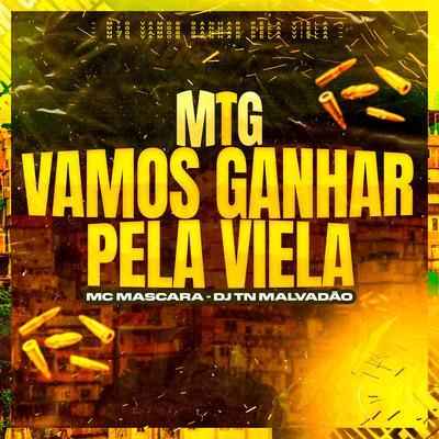 Mtg - Vamos Ganhar pela Viela By Dj Tn Malvadão, Mc Mascara's cover