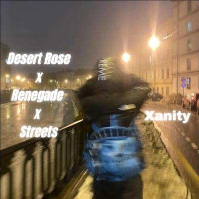 Desert Rose x Renegade x Streets By Xanity's cover