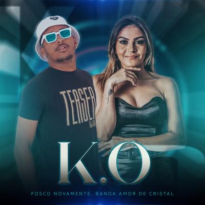 K.O By Fosco Novamente, Banda Amor De Cristal's cover