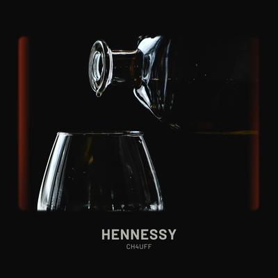 Hennessy By Fluxx, CH4UFF's cover