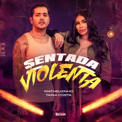 Sentada Violenta By Matheuzinho, Tainá Costa's cover