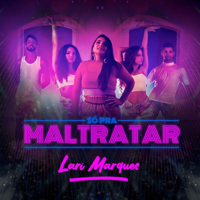 Só pra Maltratar By Lari Marques's cover