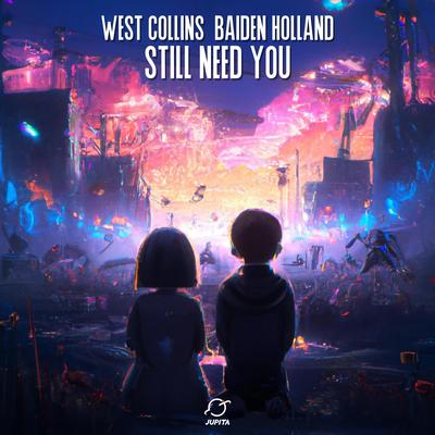 Still Need You By West Collins, Baiden Holland's cover