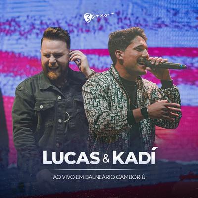 Lucas & Kadi - Ao Vivo em Balneário Camboriú's cover
