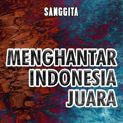 Menghantar Indoneisa Juara's cover