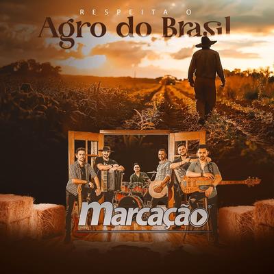 Respeita o Agro do Brasil By Grupo Marcação's cover