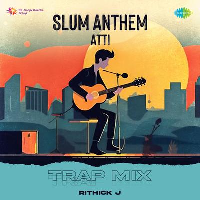 Slum Anthem Atti - Trap Mix's cover