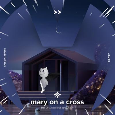 mary on a cross - sped up + reverb By sped up + reverb tazzy, sped up songs, Tazzy's cover