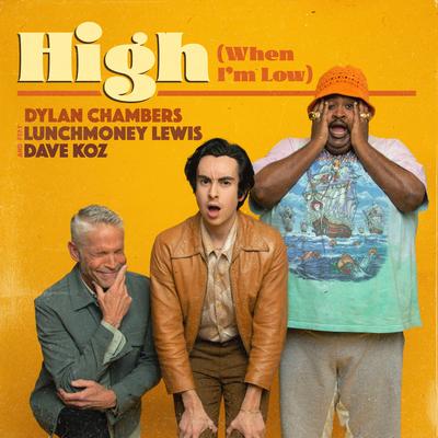 High (When I’m Low) By LunchMoney Lewis, Dylan Chambers, Dave Koz's cover