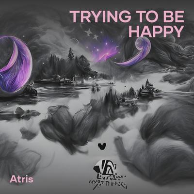 Trying to Be Happy's cover