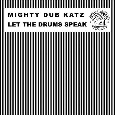 Let the Drums Speak By Mighty Dub Katz's cover