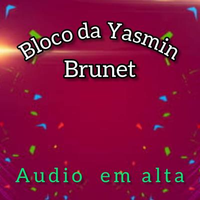 BLOCO DA YASMIN BRUNET's cover