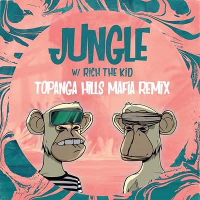Jungle (TOPANGA HILLS MAFIA Remix)'s cover