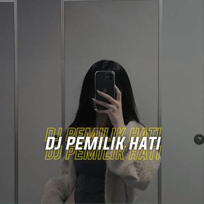 Dj Pemilik Hati By Kang Bidin's cover