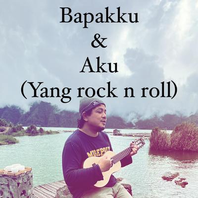 Bapakku & Aku (yang rock n roll)'s cover