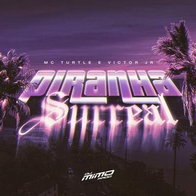 Piranha Surreal By DJ Mimo Prod., MC TURTLE, Victor Jr.'s cover
