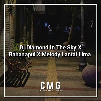 Dj Diamond In The Sky X Bahanapui X Melody Lantai Lima's cover