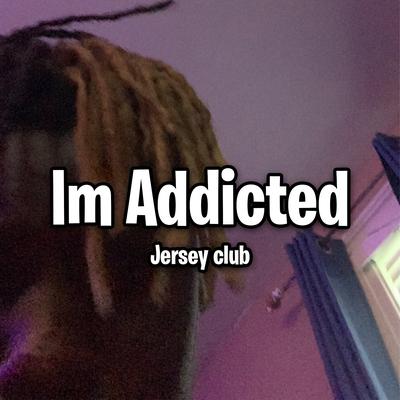 Im Addicted By Kay Archon's cover