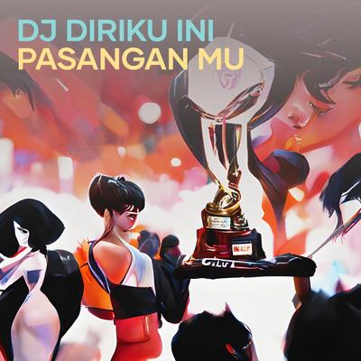 Dj Diriku Ini Pasangan Mu's cover