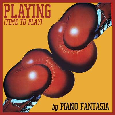 Playing (Radio Cut) By Piano Fantasia's cover