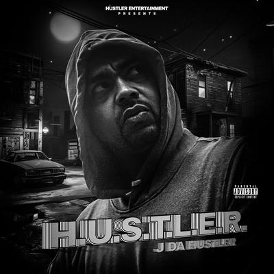 H.U.S.T.L.E.R. By J Da Hustler's cover