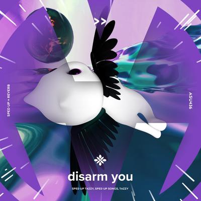 disarm you - sped up + reverb By sped up + reverb tazzy, sped up songs, Tazzy's cover