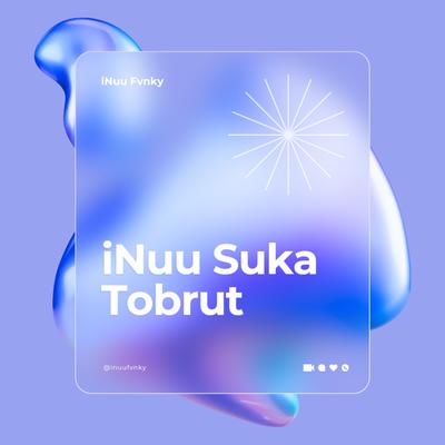 DJ Inuu Suka Tobrut's cover