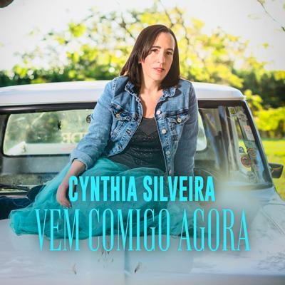 Vem Comigo Agora By Cynthia Silveira's cover