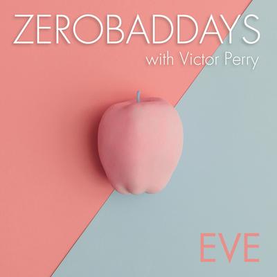 Eve By ZEROBADDAYS, Victor Perry's cover