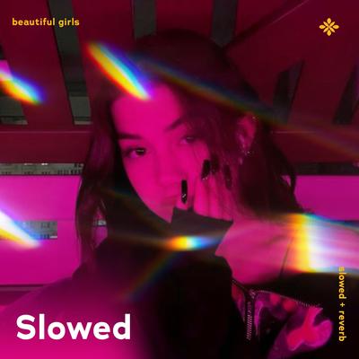 beautiful girls - slowed + reverb's cover