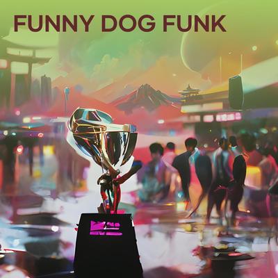 Funny Dog Funk's cover
