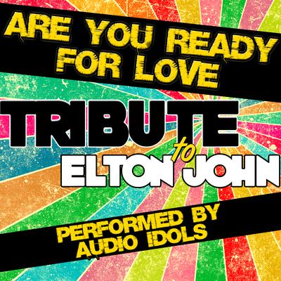 Are You Ready for Love: Tribute to Elton John's cover