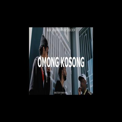 OMONG KOSONG (feat. BLOK GO & KINGTOWN RAP)'s cover