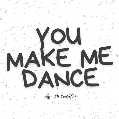 You Make Me Dance's cover