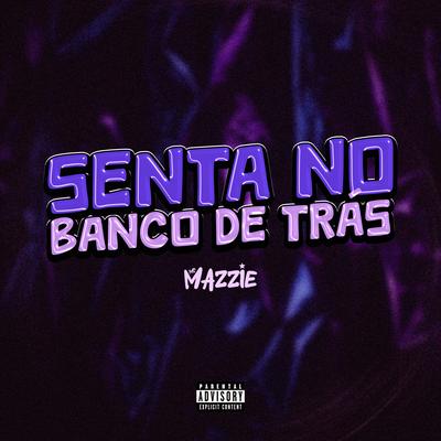 Senta no Banco de Trás By MC Mazzie, Selton DJ's cover