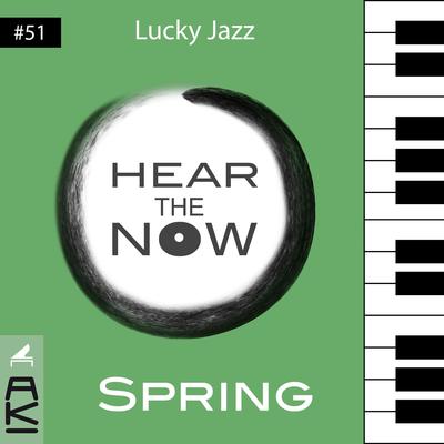 Lucky Jazz (Hear the Now - Spring)'s cover