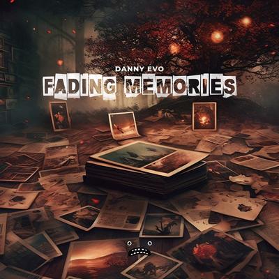 Fading Memories By Danny Evo's cover