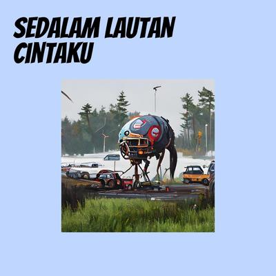 Sedalam Lautan Cintaku (Remastered 2024)'s cover