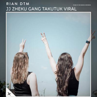 Jj Zheku Gang Takutuk Viral By Rian DTM's cover