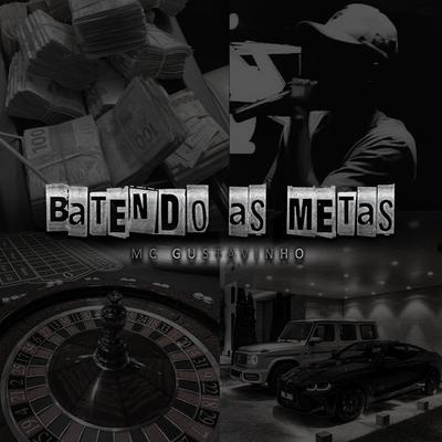 Batendo as Metas By MC Gustavinho's cover